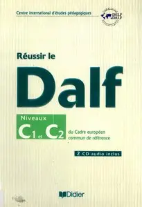 Réussir le DALF, niveaux C1 C2: Cadre européen commun de référence (Livre only)