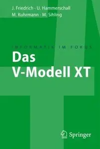 Das V-Modell XT: Für Projektleiter und QS-Verantwortliche kompakt und übersichtlich (Repost)