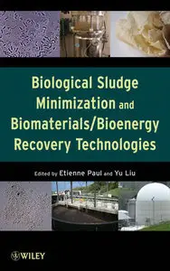Biological Sludge Minimization and Biomaterials/Bioenergy Recovery Technologies (repost)