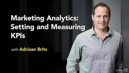 Lynda - Marketing Analytics: Setting and Measuring KPIs