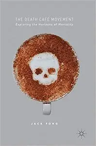 The Death Café Movement: Exploring the Horizons of Mortality (Repost)