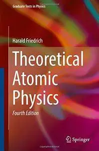 Theoretical Atomic Physics (Graduate Texts in Physics)