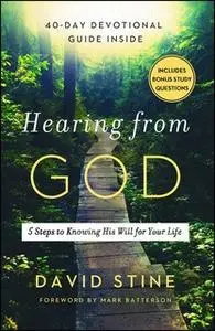 «Hearing from God: 5 Steps to Knowing His Will for Your Life» by David Stine