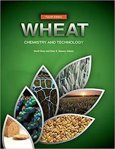 Wheat: Chemistry and Technology, Fourth Edition