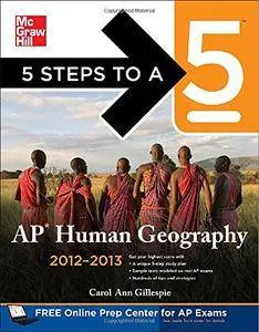 5 Steps to a 5 AP Human Geography, 2012-2013 Edition (5 Steps to a 5 on the Advanced Placement Examinations Series)