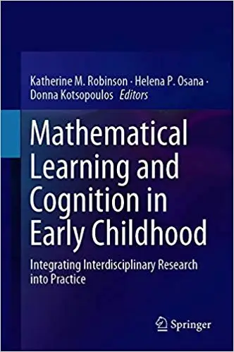 Mathematical Learning and Cognition in Early Childhood: Integrating Interdisciplinary Research into Practice