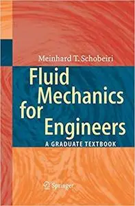 Fluid Mechanics for Engineers: A Graduate Textbook (Repost)