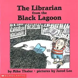 «Librarian From The Black Lagoon» by Mike Thaler