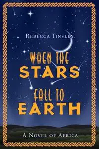 «When The Stars Fall To Earth» by Rebecca BSL Tinsley