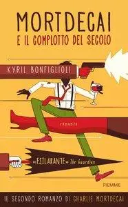 Kyril Bonfiglioli - Mortdecai e il complotto del secolo (Repost)