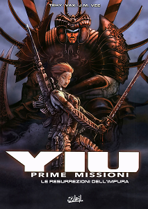 Yiu - Prime Missioni - Volume 2 - La Resurrezione Dell'Impura