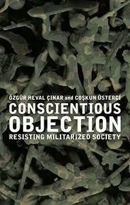 Conscientious Objection: Resisting Militarized Society (Repost)