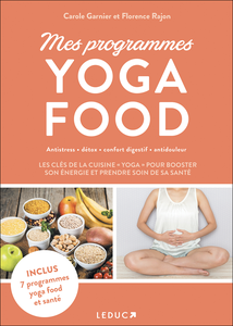 Mes programmes yoga food - Carole Garnier, Florence Rajon