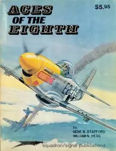 Squadron/Signal Publications 6001: Aces of the Eighth - Fighter Pilots Planes & Outfits of the VIII Air Force (Repost)