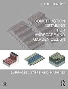 Construction detailing for landscape and garden design: surface, steps and margins