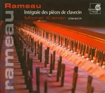 Rameau - Integrale Des Pieces De Clavecin - Michel Kiener (2003) [2CD] {Harmonia Mundi}