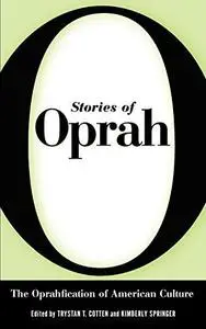 Stories of Oprah: The Oprahfication of American Culture