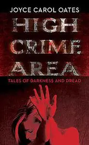 «High Crime Area» by Joyce Carol Oates