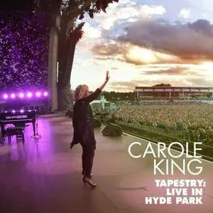 Carole King - Tapestry: Live in Hyde Park (2017) [Official Digital Download]