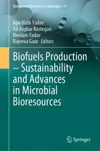 Biofuels Production – Sustainability and Advances in Microbial Bioresources