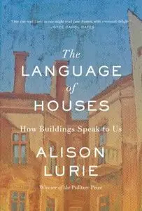 The Language of Houses: How Buildings Speak to Us