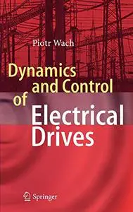 Dynamics and Control of Electrical Drives (Repost)