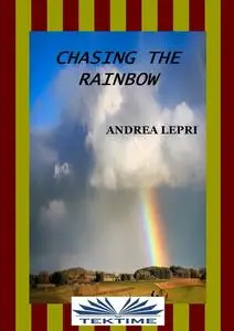 «Chasing The Rainbow» by Andrea Lepri