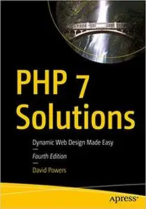 PHP 7 Solutions: Dynamic Web Design Made Easy (repost)