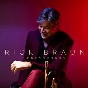 Rick Braun - Crossroads (2019) [Official Digital Download]