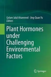 Plant Hormones under Challenging Environmental Factors