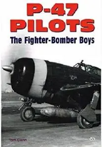 P-47 Pilots - The Fighter-Bomber Boys