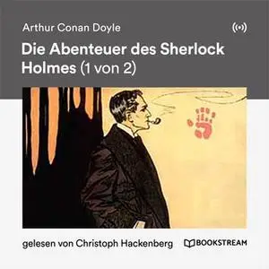 «Die Abenteuer des Sherlock Holmes - Teil 1» by Sir Arthur Conan Doyle