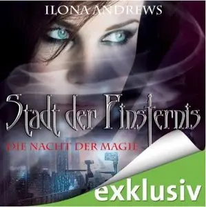 Ilona Andrews - Stadt der Finsternis - Band 1 - Die Nacht der Magie