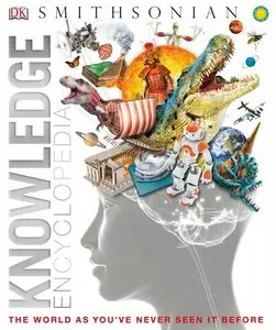 Knowledge Encyclopedia: The World As You've Never Seen It Before
