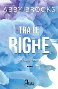 Abby Brooks - Tra le righe. The Hutton family