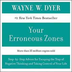 «YOUR ERRONEOUS ZONES» by Wayne W.Dyer