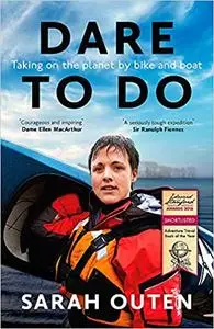 Dare to Do: Taking on the planet by bike and boat
