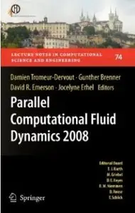 Parallel Computational Fluid Dynamics 2008: Parallel Numerical Methods, Software Development and Applications (repost)