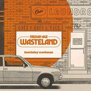 Hawksley Workman - Median Age Wasteland (2019) [Official Digital Download 24/96]