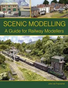 Scenic Modelling: A Guide for Railway Modellers (Repost)