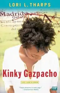 «Kinky Gazpacho: Life, Love & Spain» by Lori L. Tharps