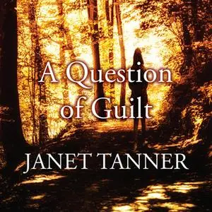 «A Question of Guilt» by Janet Tanner