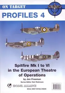 Spitfire Mk I to VI in the European Theatre of Operations (On Target Profiles 4) (Repost)