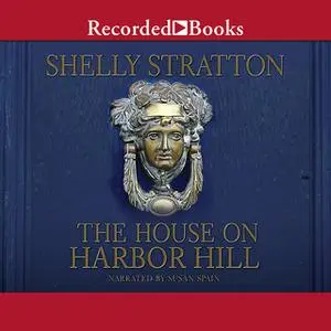 «The House on Harbor Hill» by Shelly Stratton