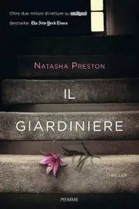 Natasha Preston - Il giardiniere