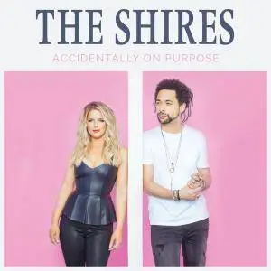 The Shires - Accidentally On Purpose (2018) [Official Digital Download]