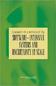 Summary of a Workshop on Software-Intensive Systems and Uncertainty at Scale