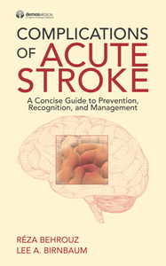 Complications of Acute Stroke : A Concise Guide to Prevention, Recognition, and Management