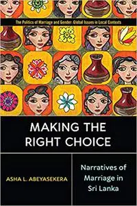 Making the Right Choice: Narratives of Marriage in Sri Lanka