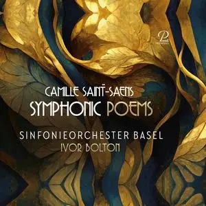 Sinfonieorchester Basel & Ivor Bolton - Saint-Saëns: Symphonic Poems (2023)